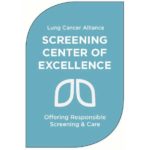 Lung Cancer Alliance Screening Center of Excellence